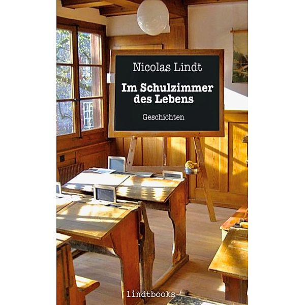 Im Schulzimmer des Lebens, Nicolas Lindt