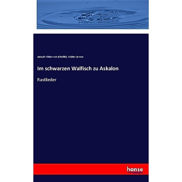 Im schwarzen Walfisch zu Askalon, Joseph Viktor von Scheffel, Walter Jerven