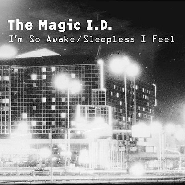 I'm So Awake/ Sleepless I Feel, The Magic I.D.
