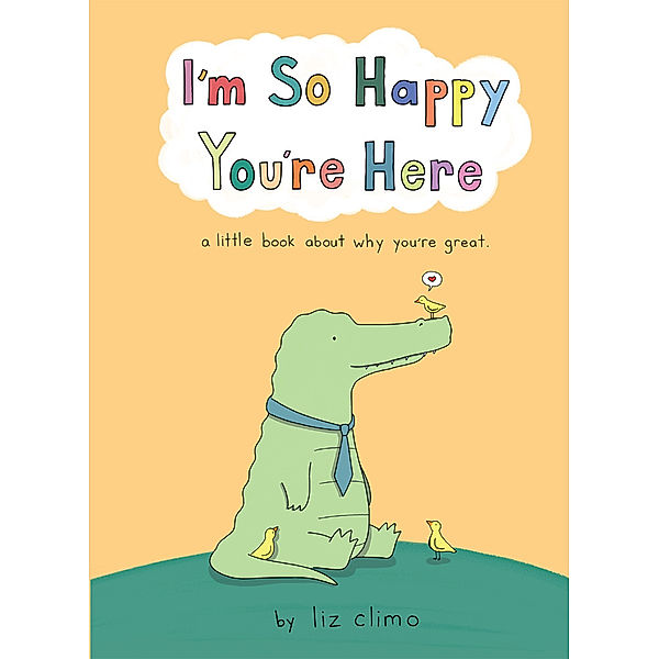 I'm So Happy You're Here, Liz Climo