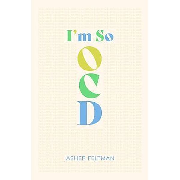 I'm So OCD, Asher Feltman