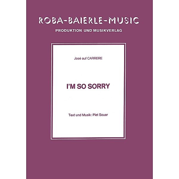 I'm So Sorry, Piet Souer, Rolf Basel, José