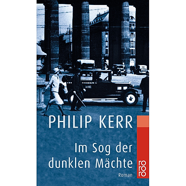 Im Sog der dunklen Mächte / Bernie Gunther Bd.2, Philip Kerr