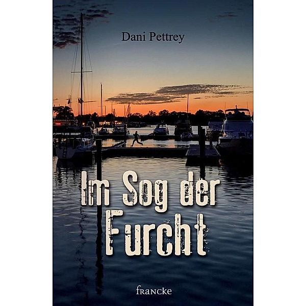 Im Sog der Furcht, Dani Pettrey