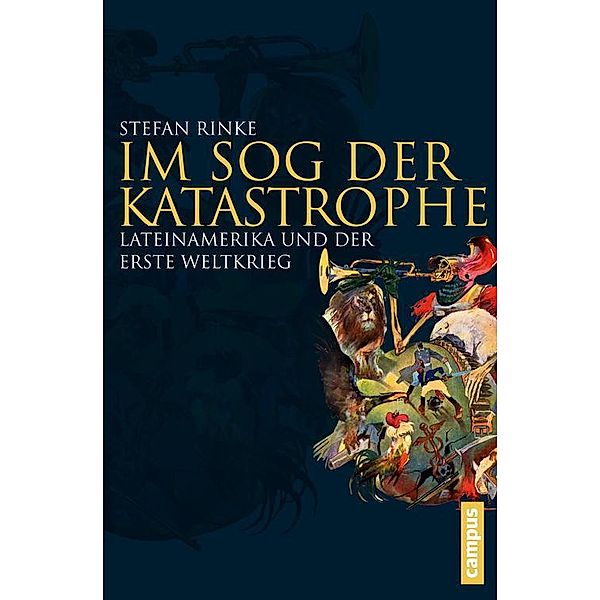 Im Sog der Katastrophe / Globalgeschichte Bd.19, Stefan Rinke