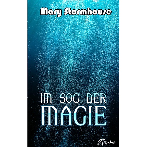 Im Sog der Magie, Mary Stormhouse