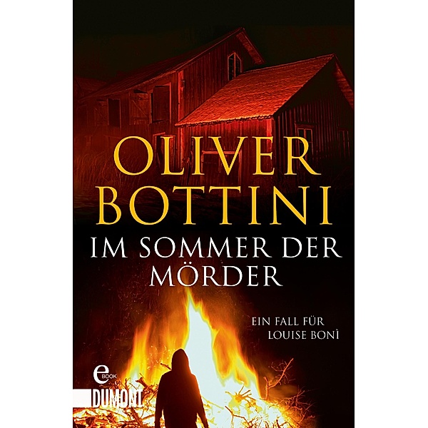 Im Sommer der Mörder / Kommissarin Louise Boni Bd.2, Oliver Bottini