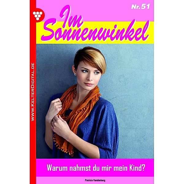 Im Sonnenwinkel 51 - Familienroman / Im Sonnenwinkel Bd.51, Patricia Vandenberg