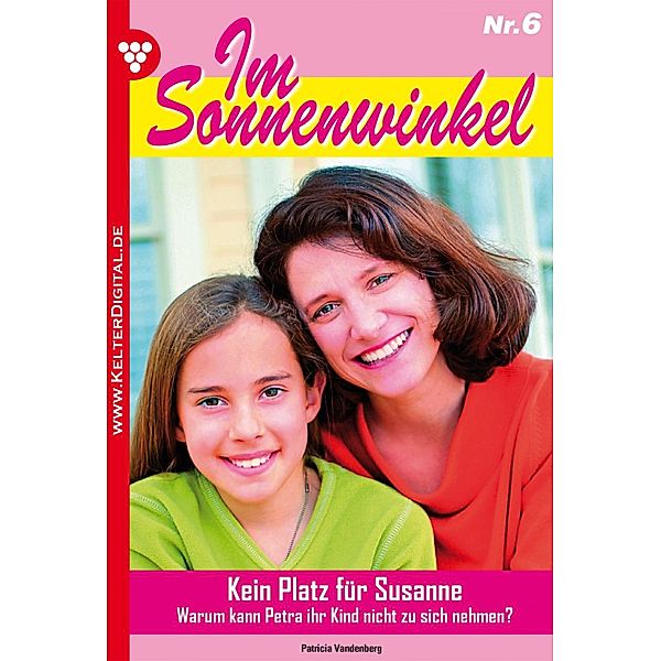 Im Sonnenwinkel Band 6: Kein Platz für Susanne, Patricia Vandenberg