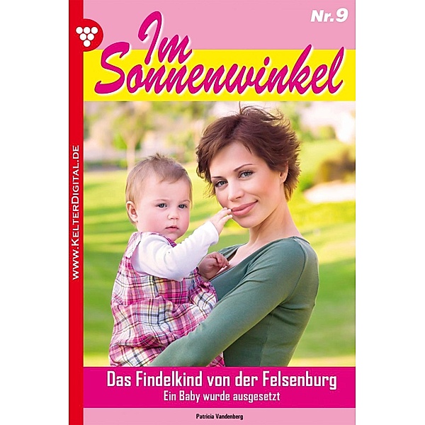 Im Sonnenwinkel Band 9: Das Findelkind von der Felsenburg, Patricia Vandenberg