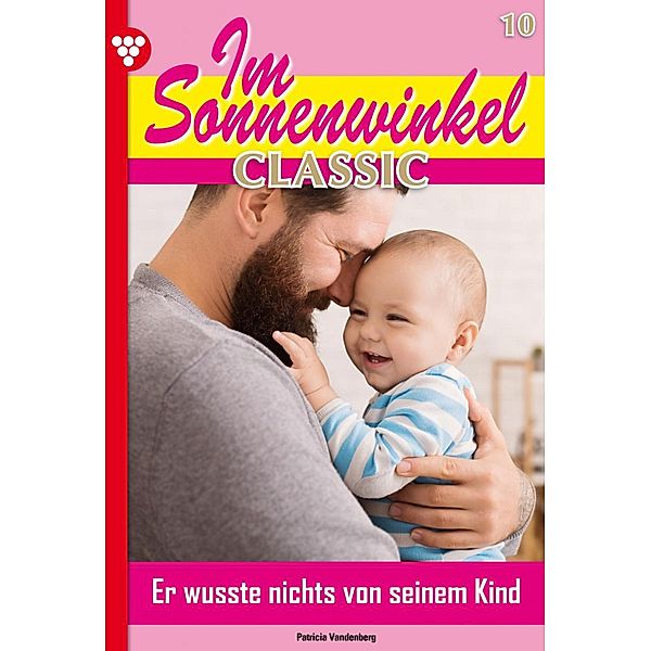Im Sonnenwinkel Classic 10 - Familienroman / Im Sonnenwinkel Classic Bd.10, Patricia Vandenberg