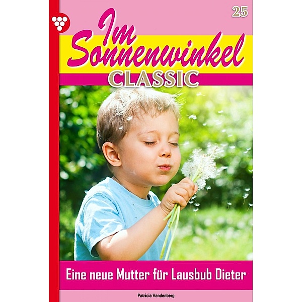 Im Sonnenwinkel Classic 25 - Familienroman / Im Sonnenwinkel Classic Bd.25, Patricia Vandenberg