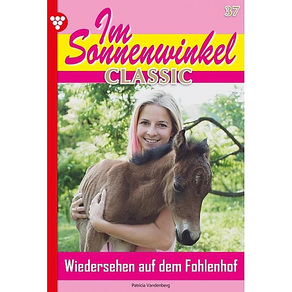 Im Sonnenwinkel Classic 37 - Familienroman / Im Sonnenwinkel Classic Bd.37, Patricia Vandenberg