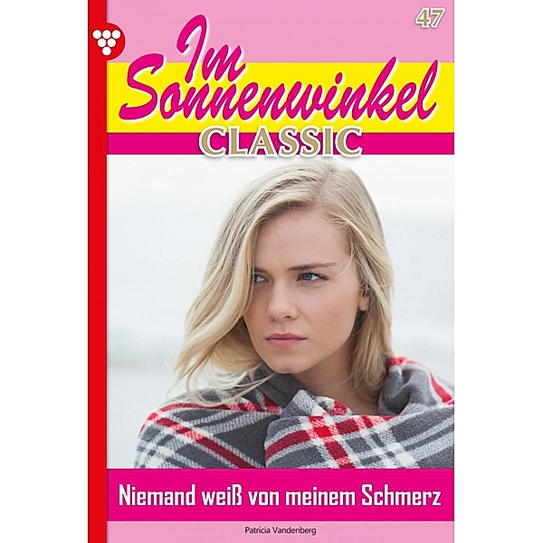 Im Sonnenwinkel Classic 47 - Familienroman / Im Sonnenwinkel Classic Bd.47, Patricia Vandenberg