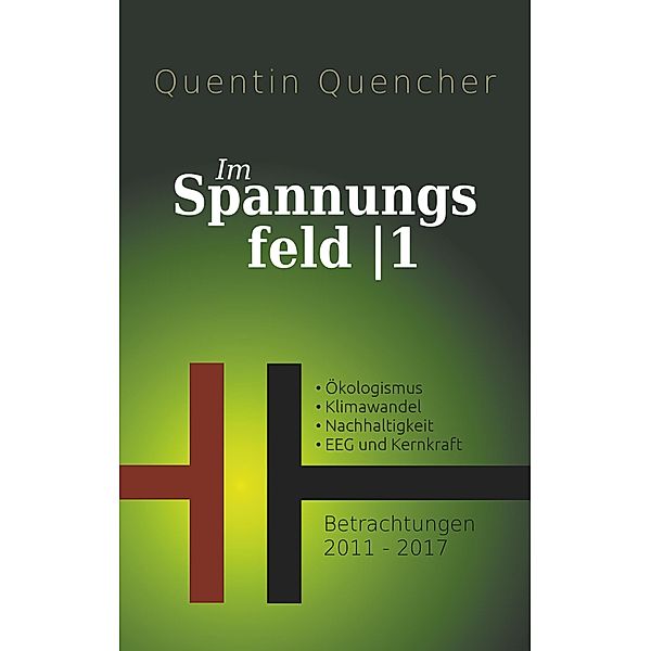 Im Spannungsfeld 1, Quentin Quencher