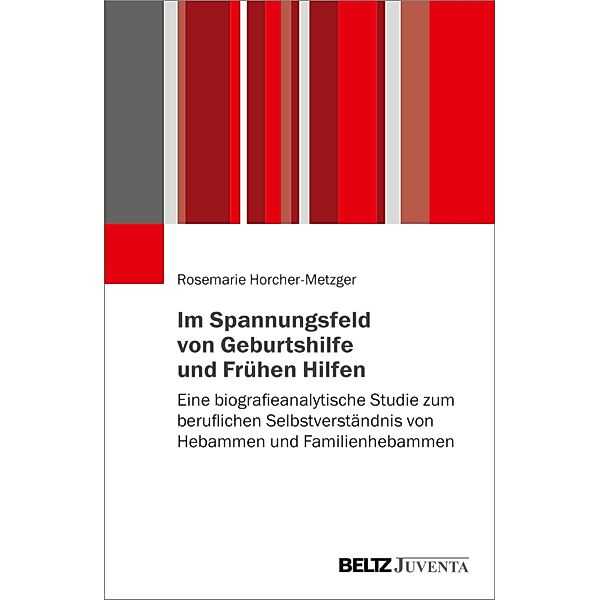 Im Spannungsfeld von Geburtshilfe und Frühen Hilfen, Rosemarie Horcher-Metzger