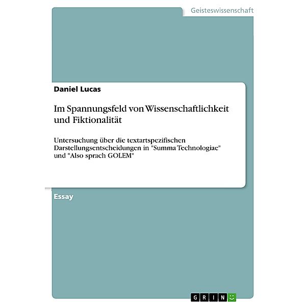 Im Spannungsfeld von Wissenschaftlichkeit und  Fiktionalität, Daniel Lucas