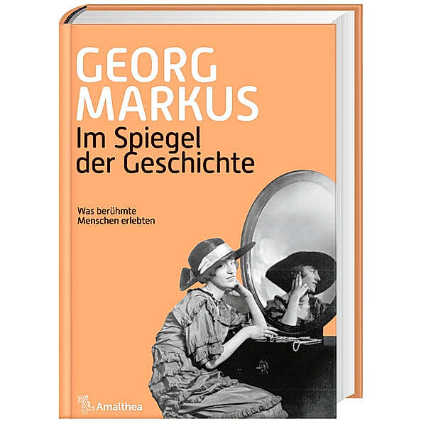Im Spiegel der Geschichte, Georg Markus