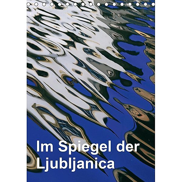 Im Spiegel der Ljubljanica (Tischkalender 2020 DIN A5 hoch), Reinhard Sock