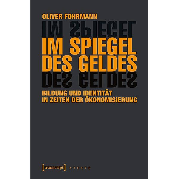 Im Spiegel des Geldes / X-Texte zu Kultur und Gesellschaft, Oliver Fohrmann