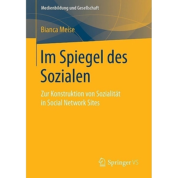 Im Spiegel des Sozialen / Medienbildung und Gesellschaft Bd.29, Bianca Meise