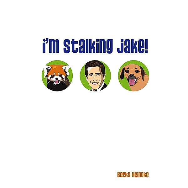 I'm Stalking Jake!, Becky Heineke