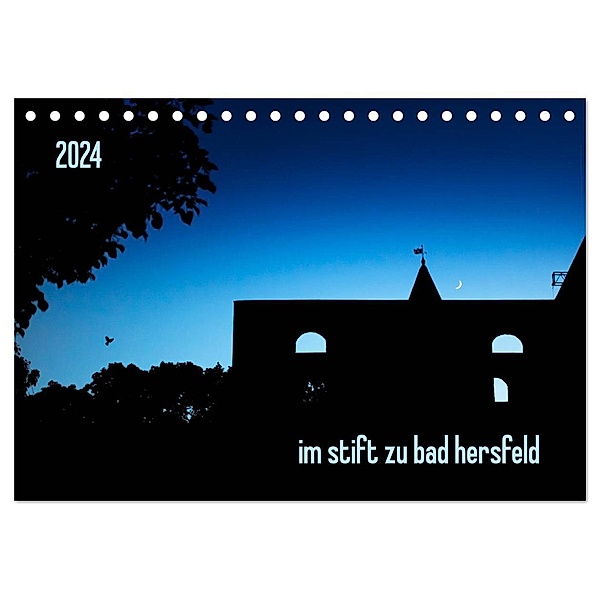 im stift zu bad hersfeld (Tischkalender 2024 DIN A5 quer), CALVENDO Monatskalender, Steffen Sennewald - fotosachse