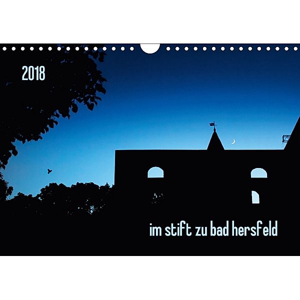 im stift zu bad hersfeld (Wandkalender 2018 DIN A4 quer), Steffen Sennewald