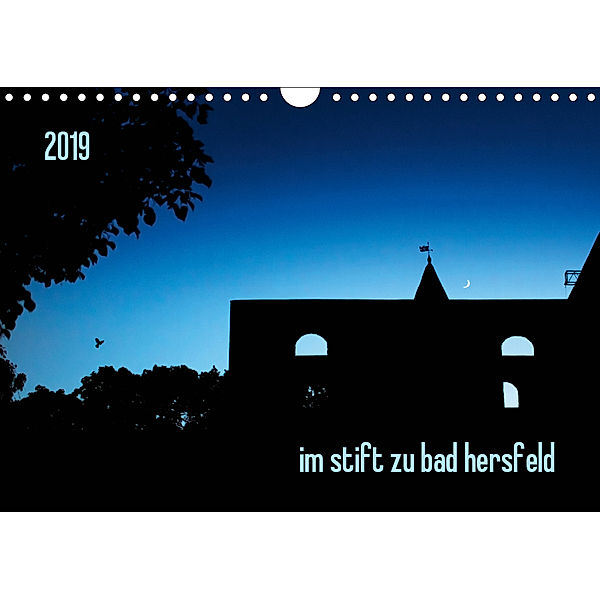 im stift zu bad hersfeld (Wandkalender 2019 DIN A4 quer), Steffen Sennewald