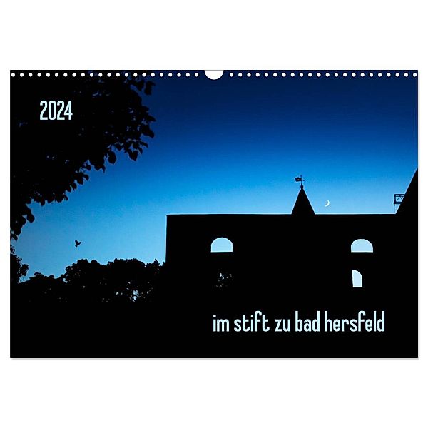 im stift zu bad hersfeld (Wandkalender 2024 DIN A3 quer), CALVENDO Monatskalender, Steffen Sennewald - fotosachse