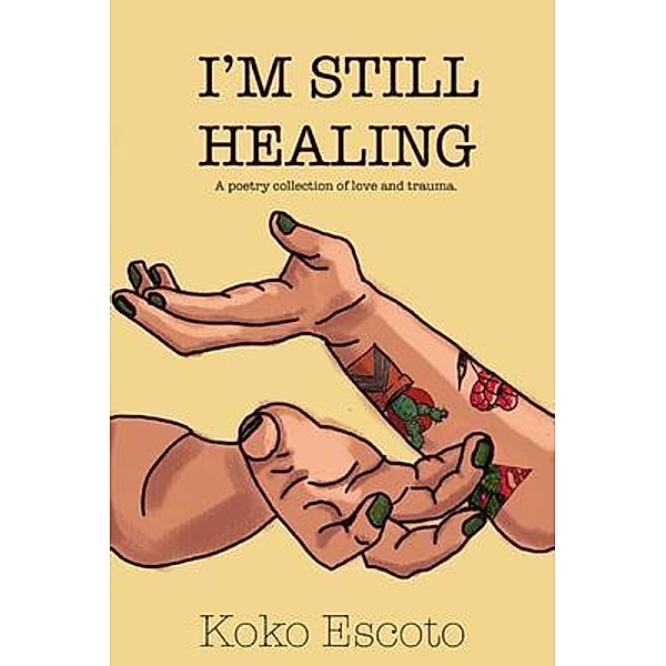 I'M STILL HEALING, Koko Escoto