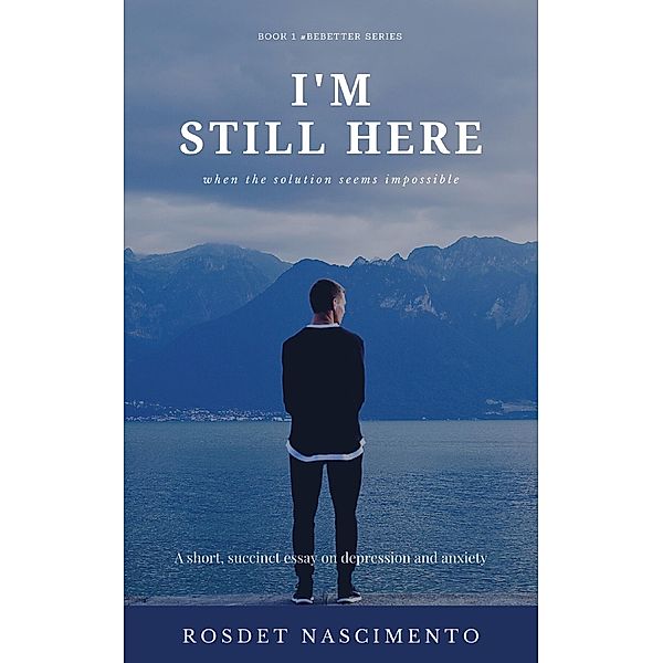 I'm Still Here / #BeBetter Bd.1, Rosdet Nascimento