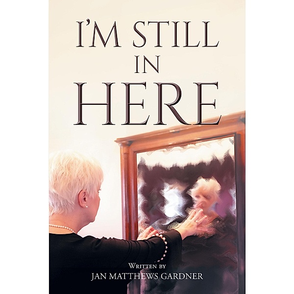 I'm Still In Here, Jan Matthews Gardner