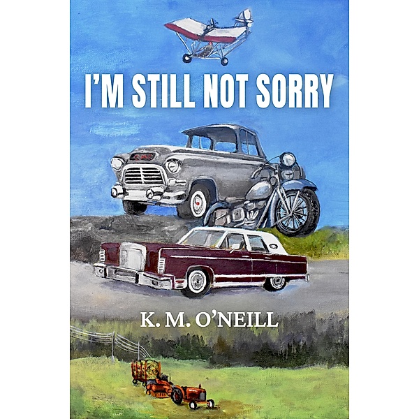 I'm Still Not Sorry, K. M. O'Neill