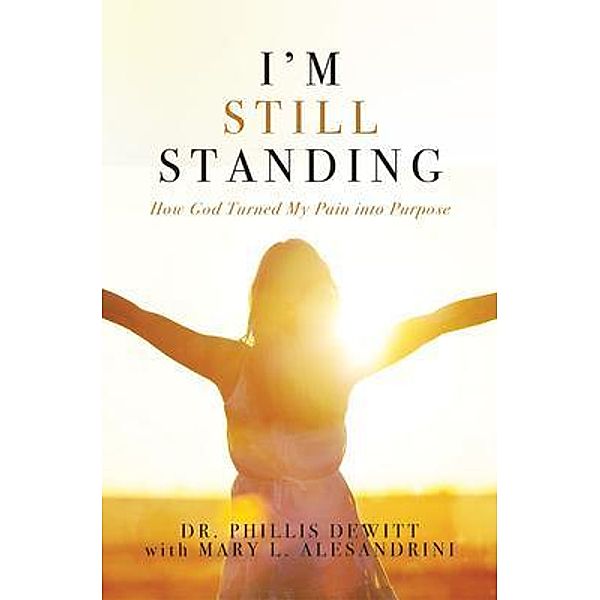 I'm Still Standing, Phillis Dewitt, Mary L. Alesandrini