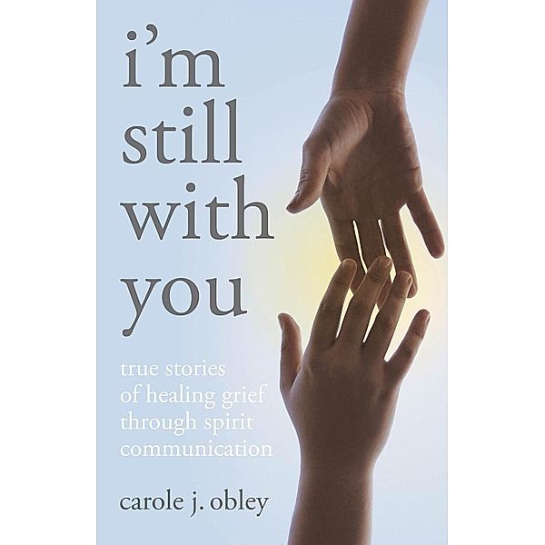 I'm Still With You, Carole J. Obley