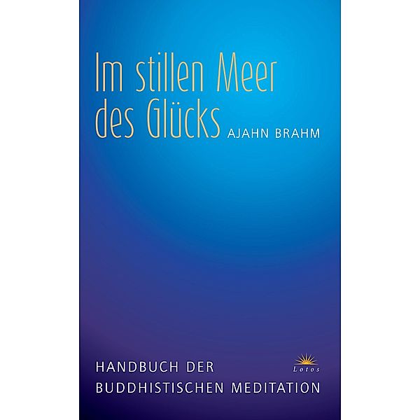 Im stillen Meer des Glücks, Ajahn Brahm