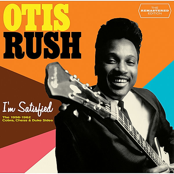 I'M Stisfied-The Remastered, Otis Rush