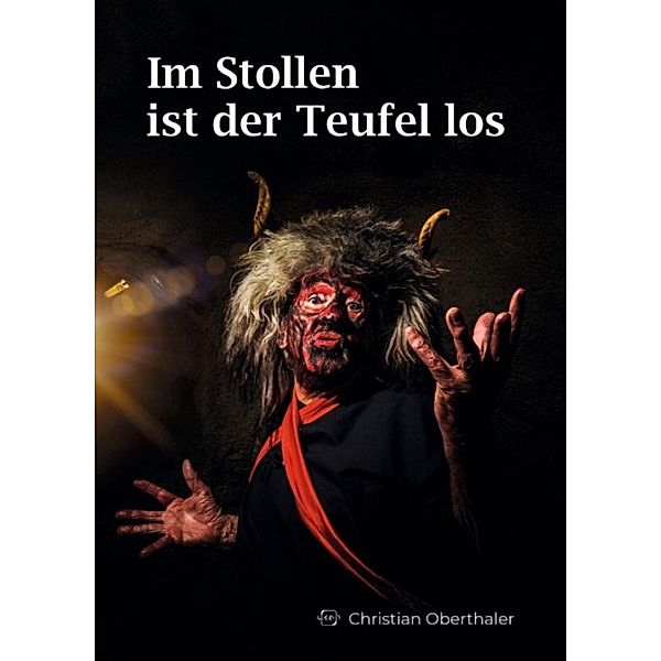 Im Stollen ist der Teufel los, Christian Oberthaler