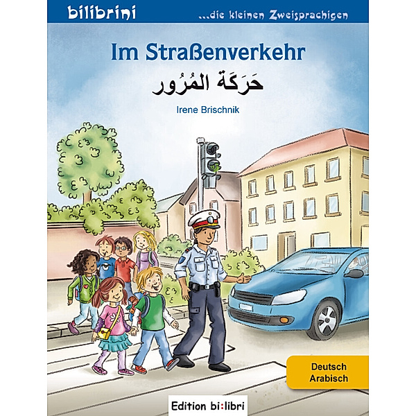 Im Straßenverkehr, Deutsch/Arabisch, Irene Brischnik