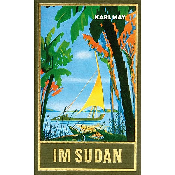 Im Sudan / Karl Mays Gesammelte Werke Bd.18, Karl May