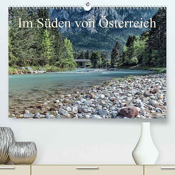 Im Süden von Österreich(Premium, hochwertiger DIN A2 Wandkalender 2020, Kunstdruck in Hochglanz), Simone Wunderlich