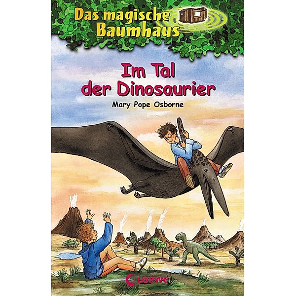 Im Tal der Dinosaurier / Das magische Baumhaus Bd.1, Mary Pope Osborne
