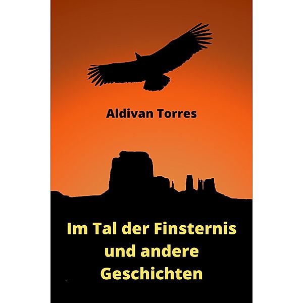 Im Tal der Finsternis und andere Geschichten, Aldivan Torres