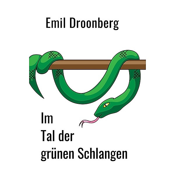 Im Tal der grünen Schlangen, Emil Droonberg