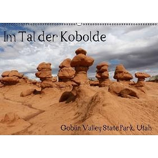Im Tal der Kobolde - Goblin Valley (Wandkalender 2016 DIN A2 quer), Claudia Lampert