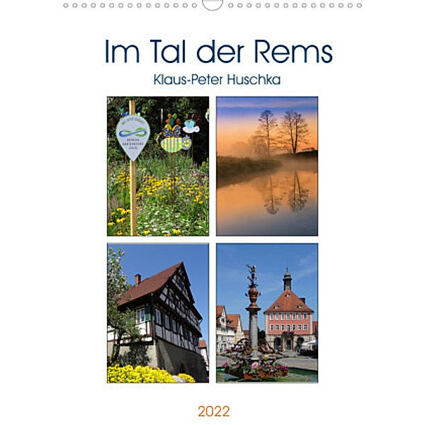 Im Tal der Rems (Wandkalender 2022 DIN A3 hoch), Klaus-Peter Huschka u.a.