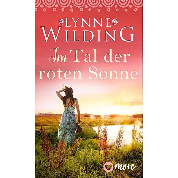 Im Tal der roten Sonne / Grosse Liebe, rotes Land Bd.1, Lynne Wilding