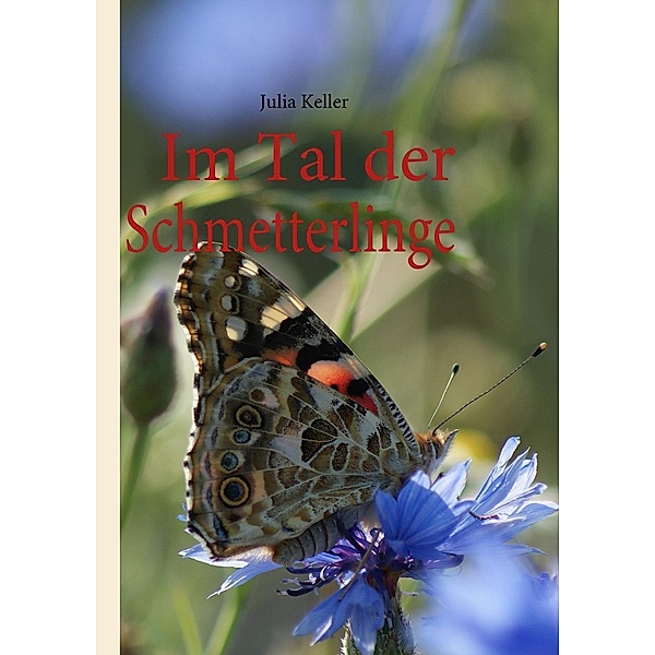 Im Tal der Schmetterlinge, Julia Keller