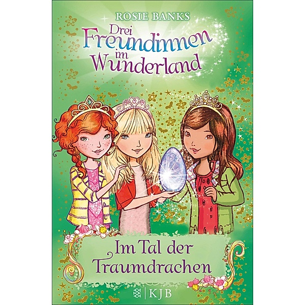 Im Tal der Traumdrachen / Drei Freundinnen im Wunderland Staffel 2 Bd.3, Rosie Banks